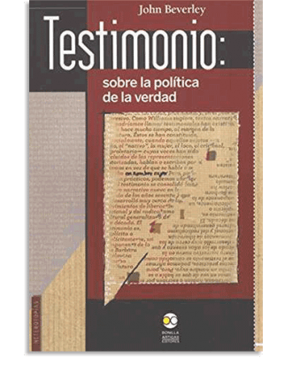 PORTADA DEL LIBRO TESTIMONIO: SOBRE LA POLITICA DE LA VERDAD DE John Beverley