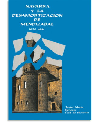 PORTADA DEL LIBRO LA DESAMORTIZACIÓN DE MENDIZÁBAL EN NAVARRA (1836-1851) DE Javier María Donézar Díez De Ulzurrun