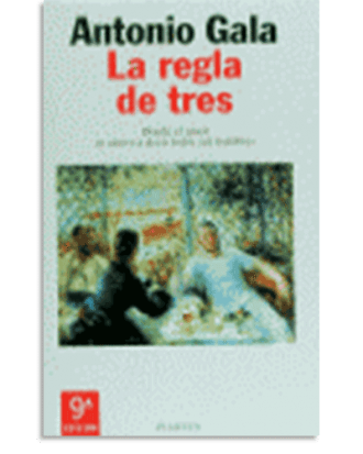 PORTADA DEL LIBRO LA REGLA DE TRES DE Antonio Gala