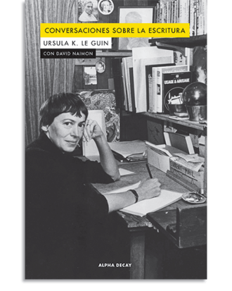 PORTADA DEL LIBRO CONVERSACONES SOBRE LA ESCRITURA DE Ursula K. Le Guin