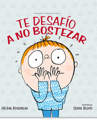 PORTADA DEL LIBRO TE DESAFÍO A NO BOSTEZAR DE Hélène Boudreau