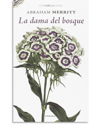 PORTADA DEL LIBRO LA DAMA DEL BOSQUE DE Abraham Merritt