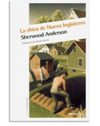 PORTADA DEL LIBRO LA CHICA DE NUEVA INGLATERRA DE Sherwood Anderson
