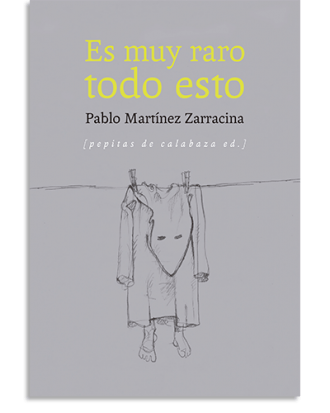 PORTADA DEL LIBRO ES MUY RARO TODO ESTO DE Pablo Martínez Zarracina