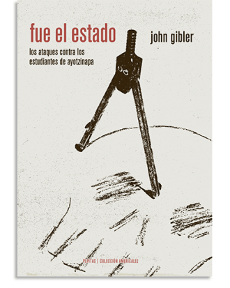 PORTADA DEL LIBRO FUE EL ESTADO DE John Gibler