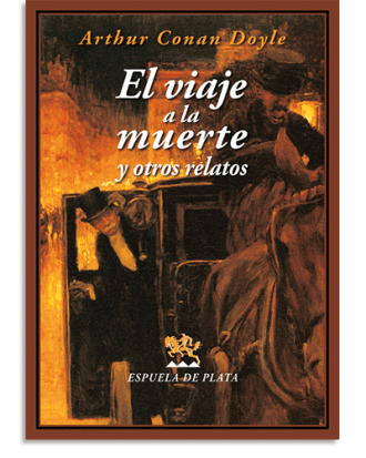 PORTADA DEL LIBRO EL VIAJE A LA MUERTE Y OTROS RELATOS DE Arthur Conan Doyle