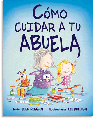PORTADA DEL LIBRO CÓMO CUIDAR A TU ABUELA DE Jean Reagan