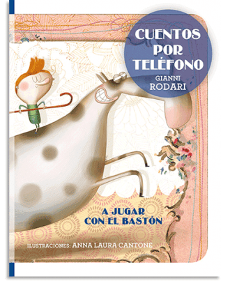 PORTADA DEL LIBRO CUENTOS POR TELÉFONO - A JUGAR CON EL BASTÓN DE Gianni Rodari