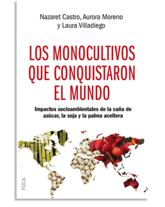 PORTADA DEL LIBRO LOS MONOCULTIVOS QUE CONQUISTARON EL MUNDO DE Nazaret Castro
