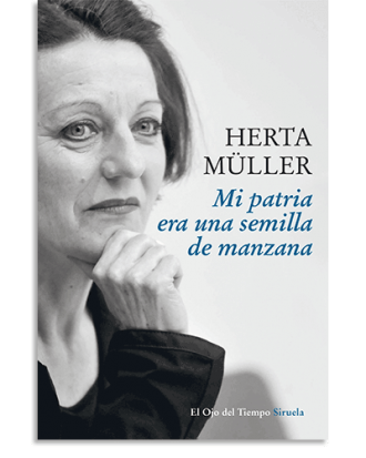 PORTADA DEL LIBRO MI PATRIA ERA UNA SEMILLA DE MANZANA DE Herta Müller
