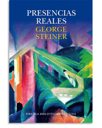 PORTADA DEL LIBRO PRESENCIAS REALES DE George Steiner
