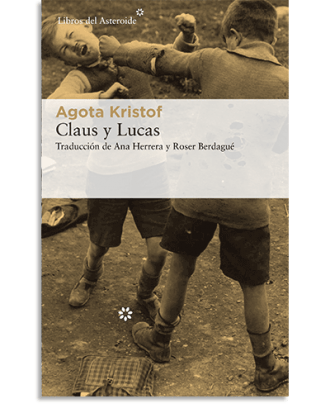 PORTADA DEL LIBRO CLAUS Y LUCAS DE Agota Kristof