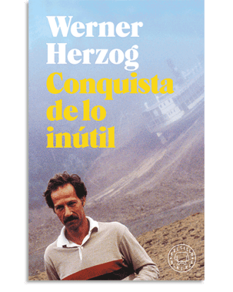 PORTADA DEL LIBRO CONQUISTA DE LO INÚTIL DE Werner Herzog