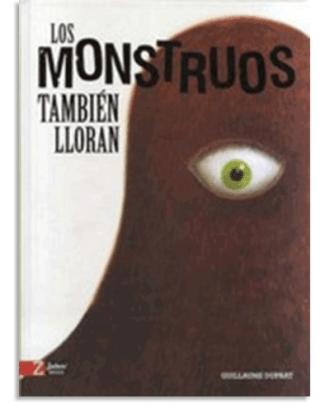 PORTADA DEL LIBRO LOS MONSTRUOS TAMBIÉN LLORAN DE Guillaume Duprat