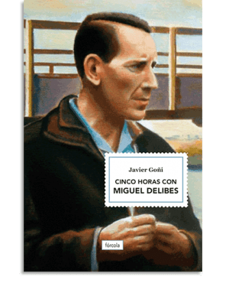 PORTADA DEL LIBRO CINCO HORAS CON MIGUEL DELIBES DE Javier Goñi Imizcoz