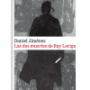 PORTADA DEL LIBRO LAS DOS MUERTES DE RAY LORIGA DE Daniel Jiménez