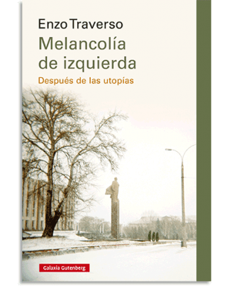 PORTADA DEL LIBRO MELANCOLÍA DE IZQUIERDA DE Enzo Traverso