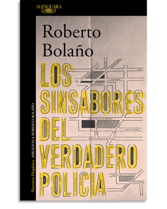 PORTADA DEL LIBRO LOS SINSABORES DEL VERDADERO POLICÍA DE Roberto Bolaño
