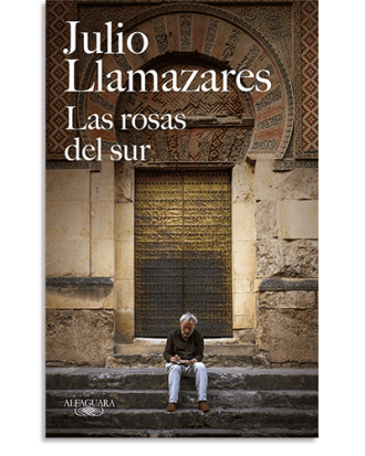 PORTADA DEL LIBRO LAS ROSAS DEL SUR DE Julio Llamazares