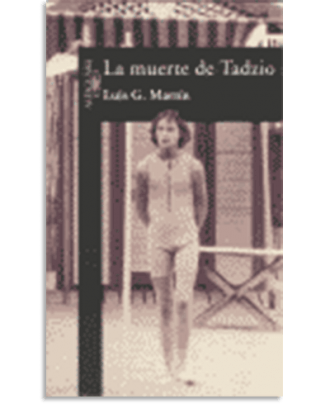 PORTADA DEL LIBRO LA MUERTE DE TADZIO DE Luisgé Martín