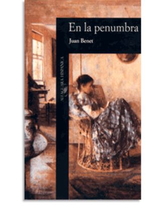 PORTADA DEL LIBRO EN LA PENUMBRA                    ALH052 DE Juan Benet Goitia