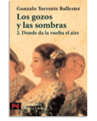 PORTADA DEL LIBRO LOS GOZOS Y LAS SOMBRAS. 2. DONDE DA LA VUELTA EL AIRE DE Gonzalo Torrente Ballester