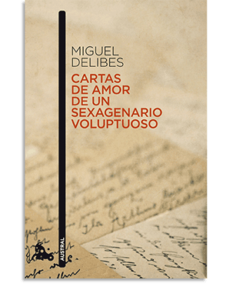 PORTADA DEL LIBRO CARTAS DE AMOR DE UN SEXAGENARIO VOLUPTUOSO DE Miguel Delibes