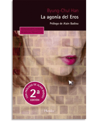 PORTADA DEL LIBRO LA AGONÍA DEL EROS DE Byung-Chul Han