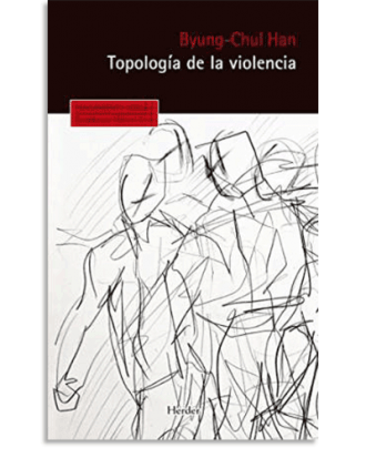 PORTADA DEL LIBRO TOPOLOGÍA DE LA VIOLENCIA DE Byung-Chul Han