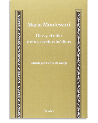PORTADA DEL LIBRO DIOS Y EL NIÑO Y OTROS ESCRITOS INÉDITOS DE María Montessori