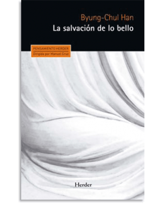 PORTADA DEL LIBRO LA SALVACIÓN DE LO BELLO DE Byung-Chul Han