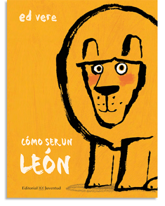 PORTADA DEL LIBRO CÓMO SER UN LEÓN DE Ed Vere