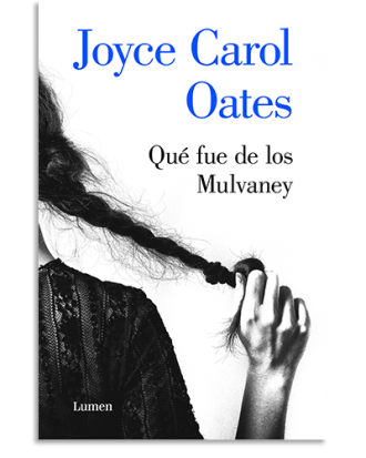 PORTADA DEL LIBRO QUÉ FUE DE LOS MULVANEY DE Joyce Carol Oates