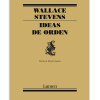 PORTADA DEL LIBRO IDEAS DE ORDEN DE Wallace Stevens