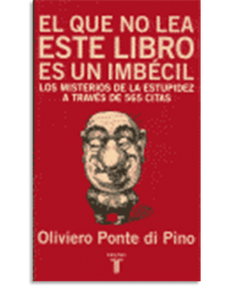 PORTADA DEL LIBRO EL QUE NO LEA ESTE LIBRO ES UN IMBECIL DE Oliviero Ponte Di Pino
