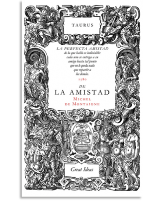 PORTADA DEL LIBRO DE LA AMISTAD (SERIE GREAT IDEAS 31) DE Michel De Montaigne