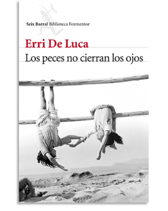 PORTADA DEL LIBRO LOS PECES NO CIERRAN LOS OJOS DE Erri De Luca
