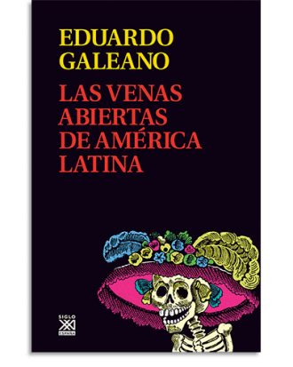 PORTADA DEL LIBRO LAS VENAS ABIERTAS DE AMÉRICA LATINA DE Eduardo H. Galeano