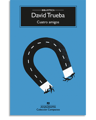 PORTADA DEL LIBRO CUATRO AMIGOS DE David Trueba