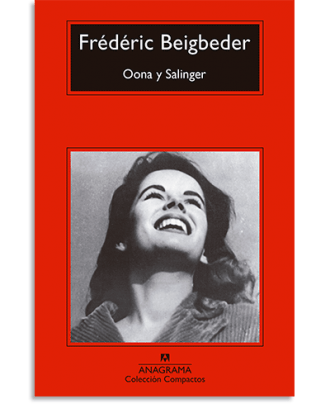PORTADA DEL LIBRO OONA Y SALINGER DE Frédéric Beigbeder