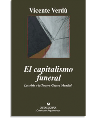 PORTADA DEL LIBRO EL CAPITALISMO FUNERAL DE Vicente Verdú