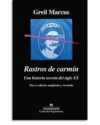PORTADA DEL LIBRO RASTROS DE CARMÍN DE Greil Marcus
