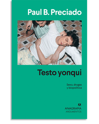 PORTADA DEL LIBRO TESTO YONQUI DE Paul B. Preciado