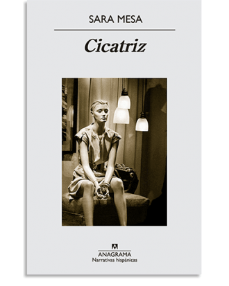 PORTADA DEL LIBRO CICATRIZ DE Sara Mesa