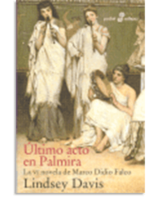 PORTADA DEL LIBRO ÉLTIMO ACTO EN PALMIRA (VI) DE Lindsey Davis