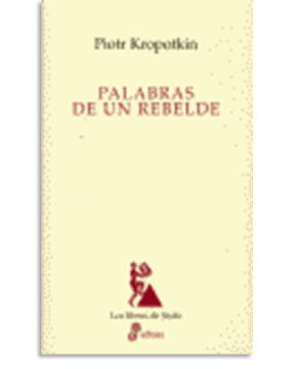PORTADA DEL LIBRO PALABRAS DE UN REBELDE DE Piotr A. Kropotkin