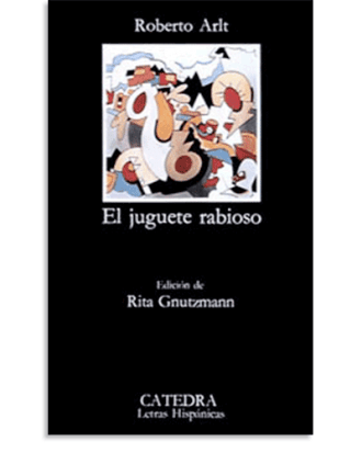 PORTADA DEL LIBRO EL JUGUETE RABIOSO DE Roberto Arlt