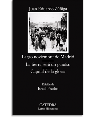 PORTADA DEL LIBRO LARGO NOVIEMBRE DE MADRID; LA TIERRA SERÁ UN PARAÍSO; CAPITAL DE LA GLORIA DE Juan Eduardo Zúñiga