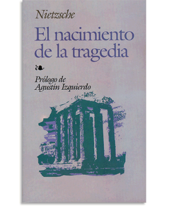 PORTADA DEL LIBRO EL NACIMIENTO DE LA TRAGEDIA DE Friedrich Nietzsche