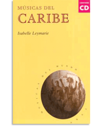 PORTADA DEL LIBRO MÚSICAS DEL CARIBE (CON CD) DE Isabelle Leymarie